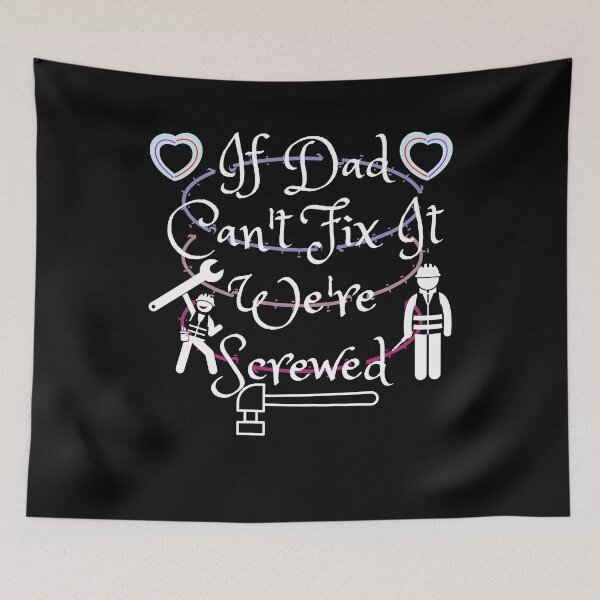 Item preview, If Dad Can't Fix It We're Screwed Gift designed and sold by ABDFRTRENDS ⭐⭐⭐⭐⭐.