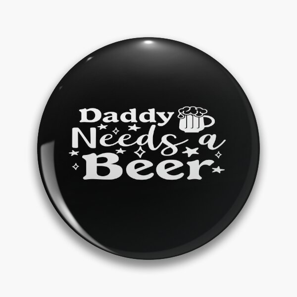 Item preview, Daddy needs a beer designed and sold by phassystore.