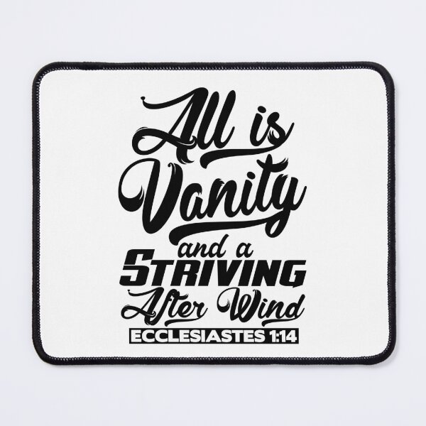 Item preview, All Is Vanity And A Striving After Wind - Ecclesiastes 1:14 designed and sold by plushism.