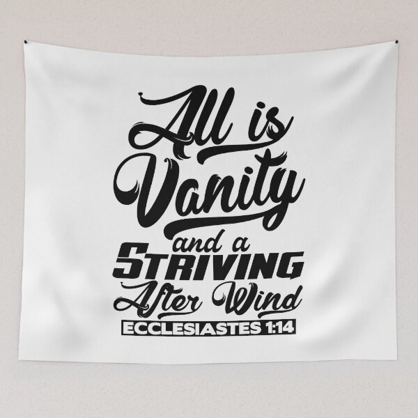 Item preview, All Is Vanity And A Striving After Wind - Ecclesiastes 1:14 designed and sold by plushism.