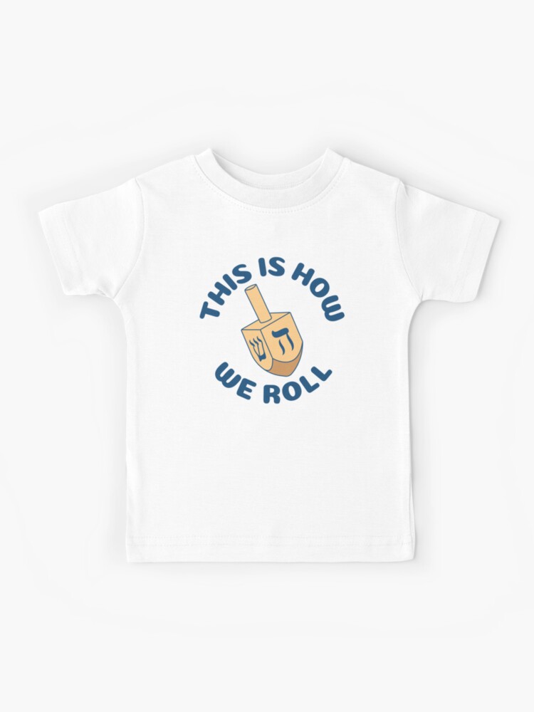 This Is How We Roll Dreidel Funny Hanukkah Kids T-Shirt for Sale by  JaiStore