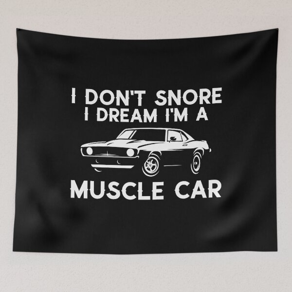 Item preview, I Don't Snore I Dream I'm A Muscle Car Funny Car Guy Car Enthusiast designed and sold by abulfaruque.