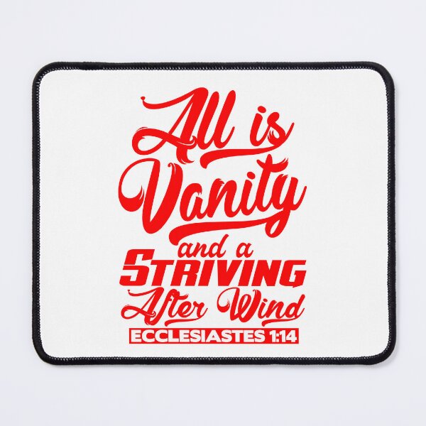 Item preview, All Is Vanity And A Striving After Wind - Ecclesiastes 1:14 designed and sold by plushism.