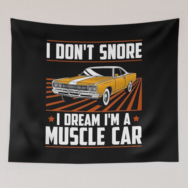 Item preview, I Don't Snore I Dream I'm A Muscle Car Funny Car Guy Car Enthusiast designed and sold by abulfaruque.