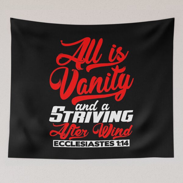 Item preview, All Is Vanity And A Striving After Wind - Ecclesiastes 1:14 designed and sold by plushism.