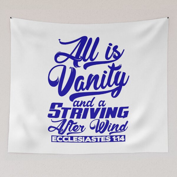 Item preview, All Is Vanity And A Striving After Wind - Ecclesiastes 1:14 designed and sold by plushism.