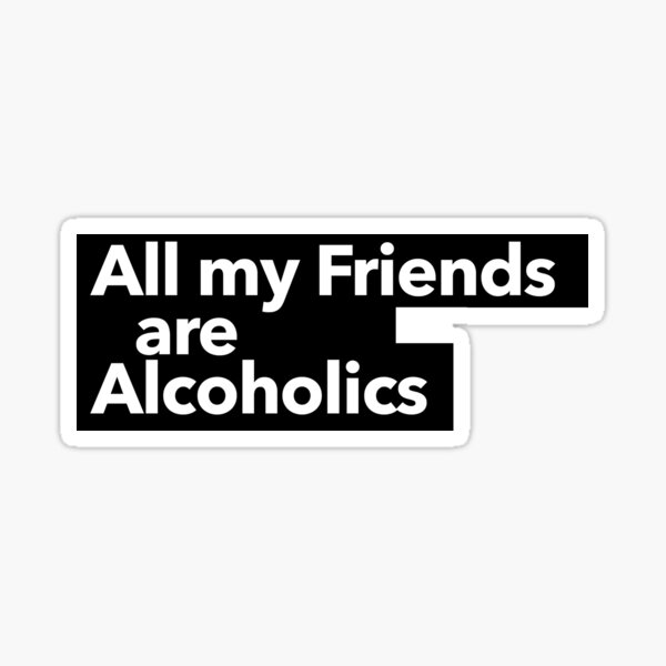 Vista previa del artículo con la obra «Todos mis amigos son alcohólicos», diseñado y vendido por The-Directory.