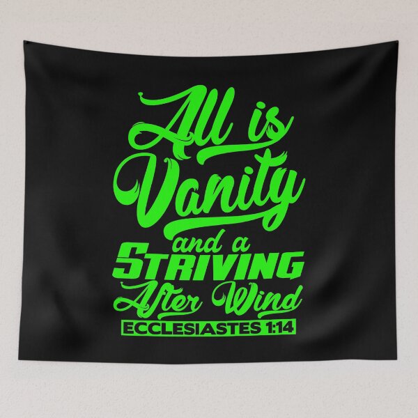 Item preview, All Is Vanity And A Striving After Wind - Ecclesiastes 1:14 designed and sold by plushism.