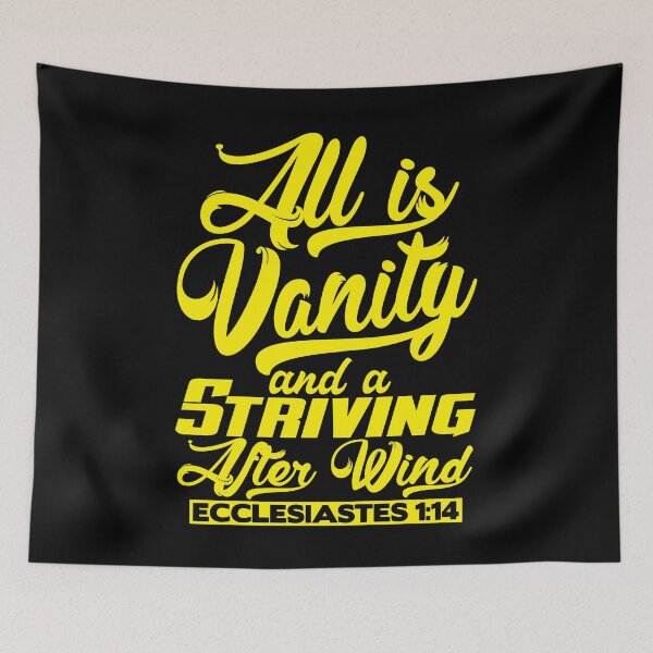 Item preview, All Is Vanity And A Striving After Wind - Ecclesiastes 1:14 designed and sold by plushism.
