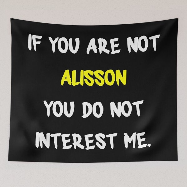 Item preview, Alisson - If you are not designed and sold by 2Girls1Shirt.