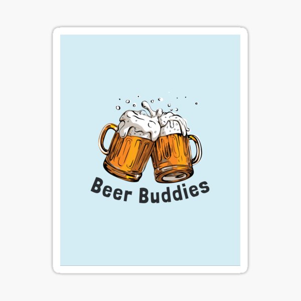 Beer buddy funny Stickers, Unique Designs