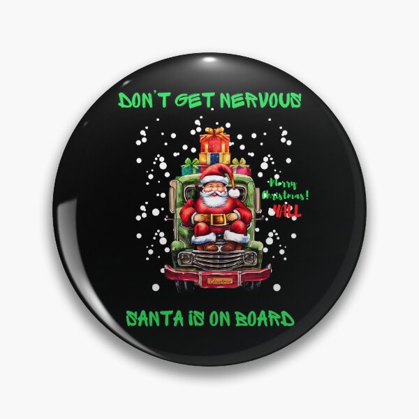 Item preview, Don't get nervous Santa is on board. designed and sold by ConradoBullhead.