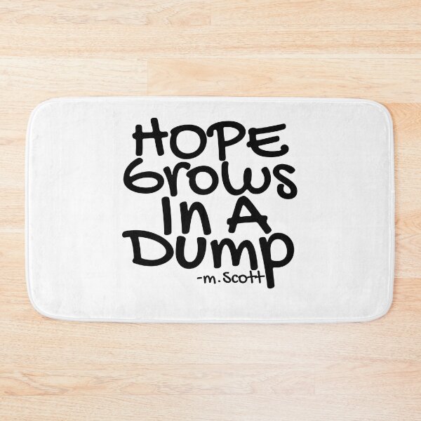 Item preview, Hope grows in a dump| Michael Scott  designed and sold by Lavannya.