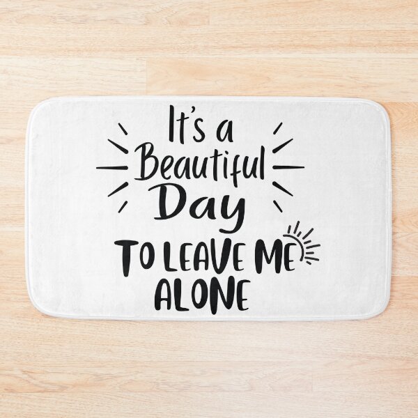 Item preview, Its A Beautiful Day To Leave Me Alone,Funny Family, Funny Quote tee, Funny Saying, Funny Mom, Womens Graphic Tee designed and sold by stapodstore.