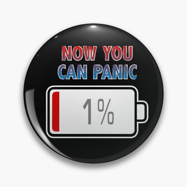 Item preview, Now You Can Panic with Battery at 1% designed and sold by Moodific.