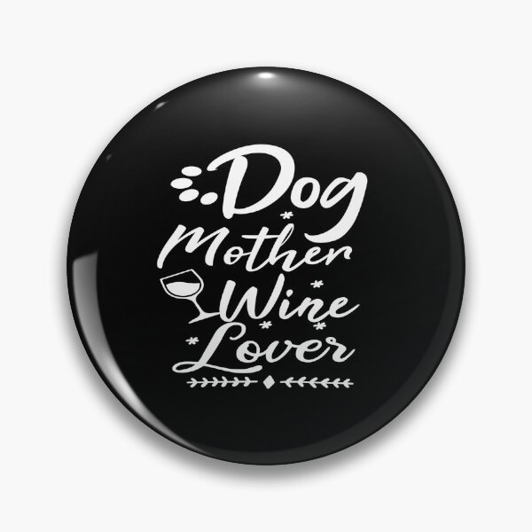 Item preview, Dog mother wine lover designed and sold by phassystore.