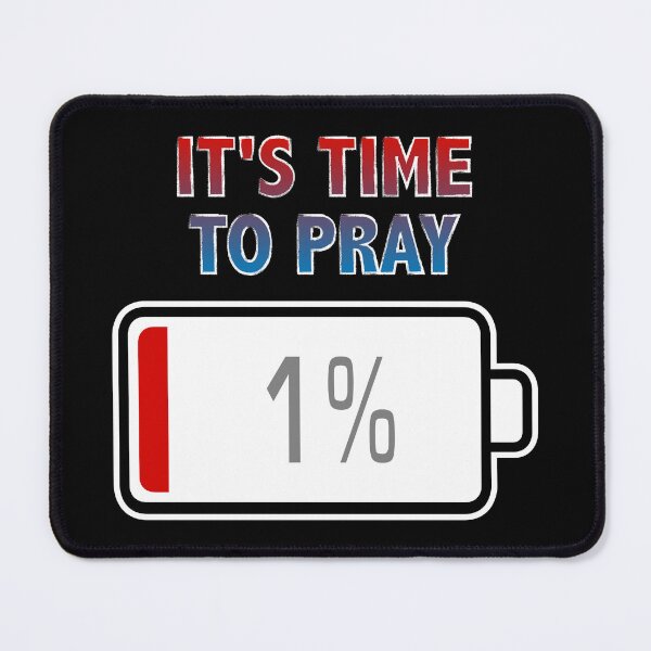 Item preview, It's Time To Pray with Battery at 1% designed and sold by Moodific.