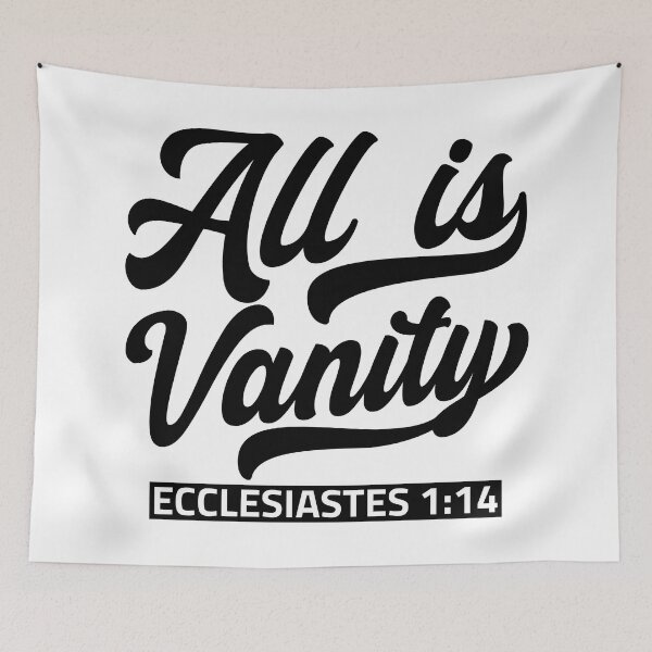 Item preview, All Is Vanity - Ecclesiastes 1:14 designed and sold by plushism.