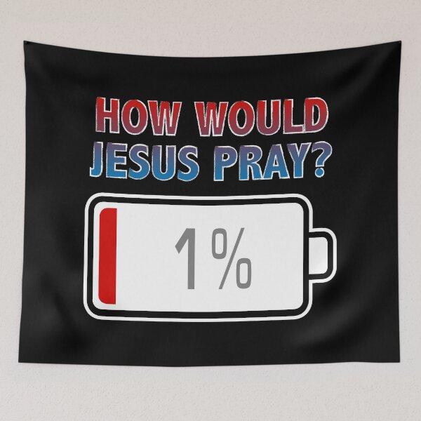Item preview, How Would Jesus Pray? with Battery at 1% designed and sold by Moodific.