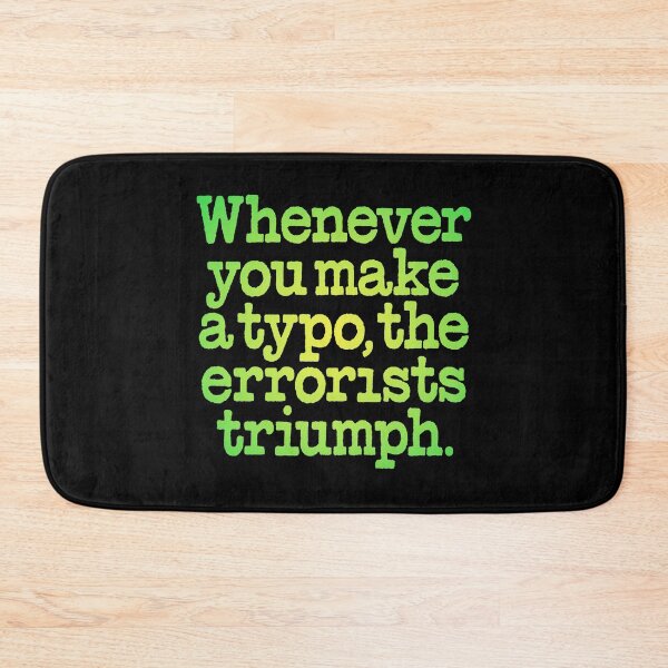 Item preview, Whenever you make a typo, the errorists triumph. v.5 designed and sold by x1brett.