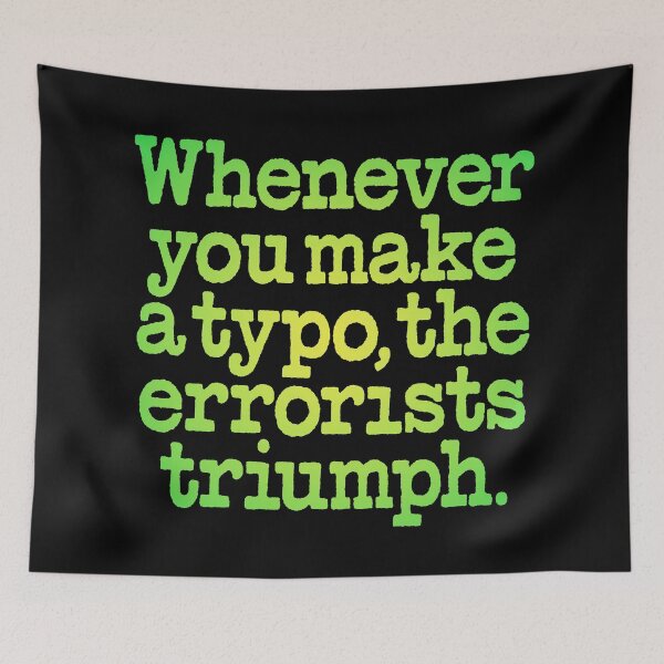 Item preview, Whenever you make a typo, the errorists triumph. v.5 designed and sold by x1brett.