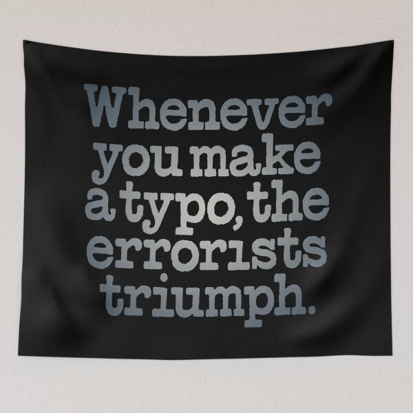 Item preview, Whenever you make a typo, the errorists triumph. v.6 designed and sold by x1brett.
