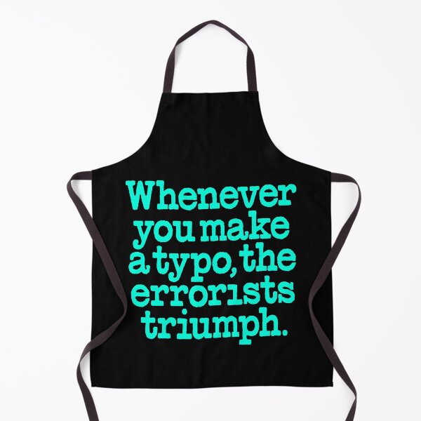 Item preview, Whenever you make a typo, the errorists triumph. v.7 designed and sold by x1brett.