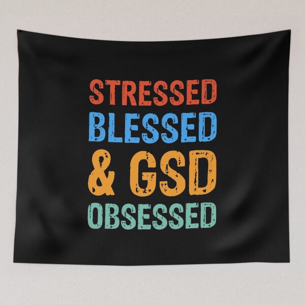 Item preview, Stressed Blessed and German Shepherd GSD Obsessed Gift  designed and sold by Guarddogdrive.