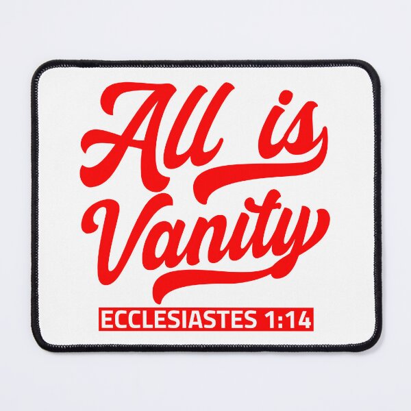 Item preview, All Is Vanity - Ecclesiastes 1:14 designed and sold by plushism.