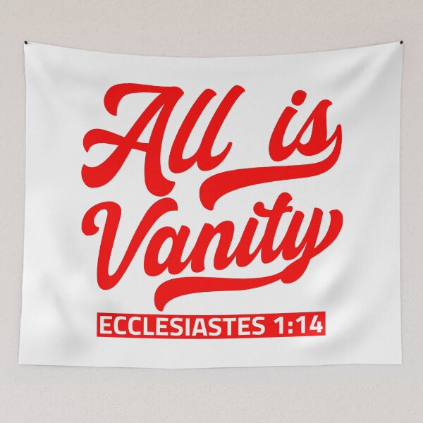 Item preview, All Is Vanity - Ecclesiastes 1:14 designed and sold by plushism.