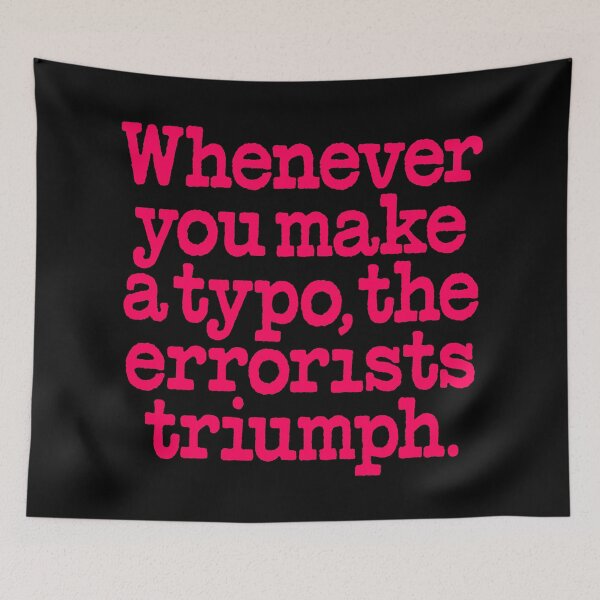Item preview, Whenever you make a typo, the errorists triumph. v.8 designed and sold by x1brett.