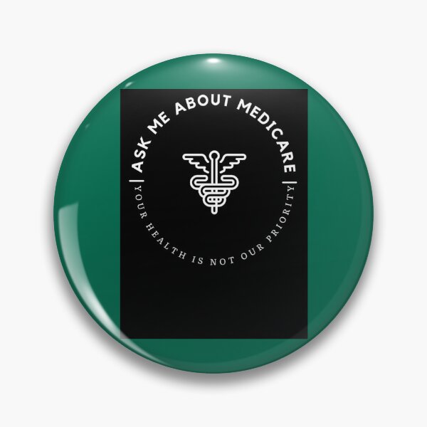 Item preview, Ask Me About Medicare, Your Health Is Not a Priority   designed and sold by Suberdesigns.