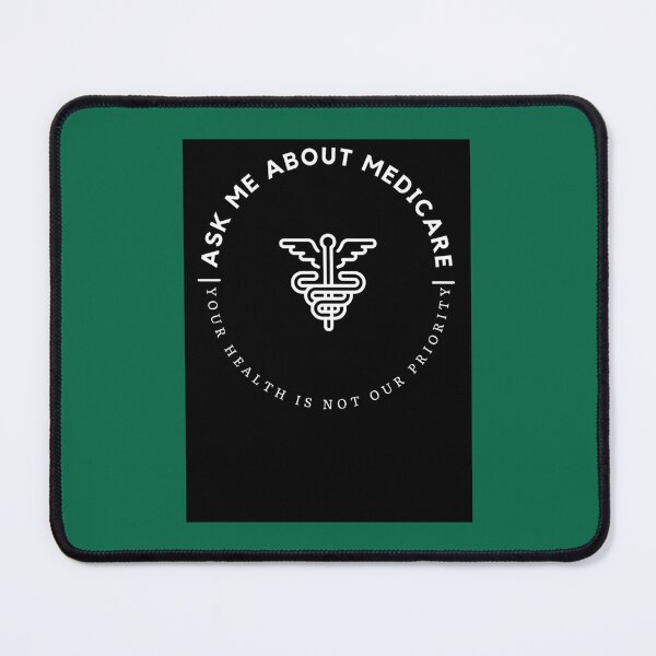 Item preview, Ask Me About Medicare, Your Health Is Not a Priority designed and sold by Suberdesigns.