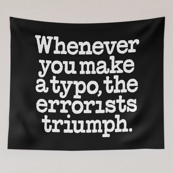 Item preview, Whenever you make a typo, the errorists triumph. v.9 designed and sold by x1brett.