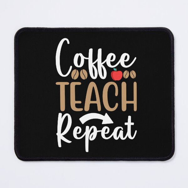 Item preview, Coffee Teach Repeat Best Teacher Ever Teaching  designed and sold by GrumpyDadCo.