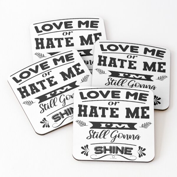 Item preview, Love me or hate me I'm still gonna shine designed and sold by latelierdechris.