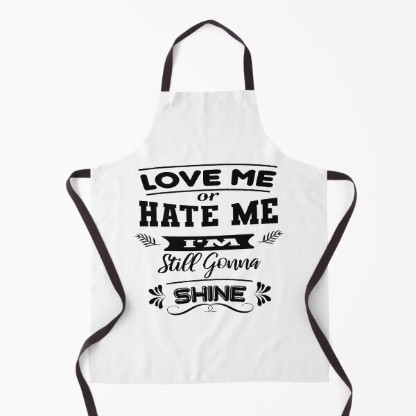 Item preview, Love me or hate me I'm still gonna shine designed and sold by latelierdechris.