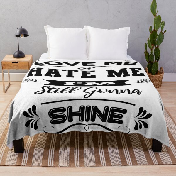Item preview, Love me or hate me I'm still gonna shine designed and sold by latelierdechris.