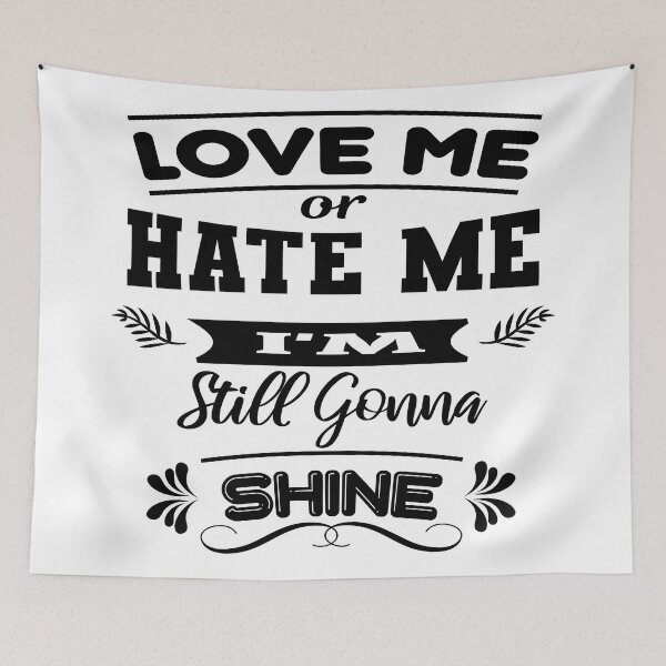 Item preview, Love me or hate me I'm still gonna shine designed and sold by latelierdechris.