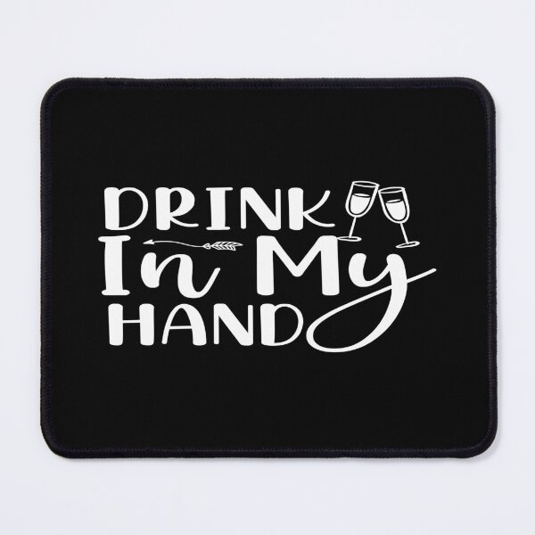 Item preview, Drink In My Hand designed and sold by phassystore.
