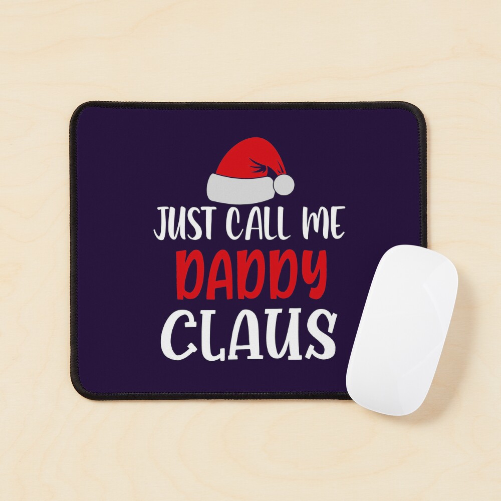 Christmas Gift for Dad, Just call me Daddy Claus, Funny Santa Gift for  Dad,