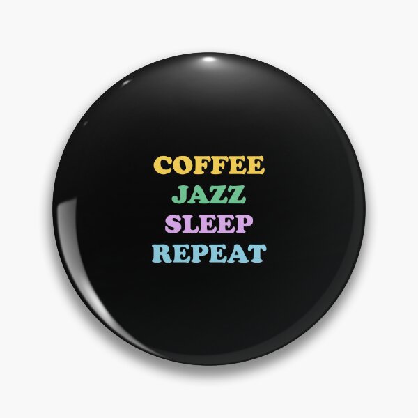 Item preview, Coffee Jazz Sleep Repeat - cool cafe jazz musician meme  designed and sold by Inspirationmotivation.
