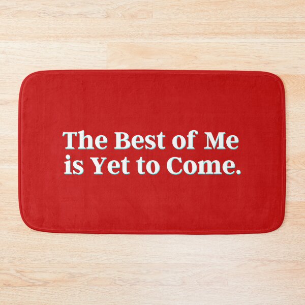 Item preview, The Best of Me is Yet to Come. designed and sold by PostiveText.