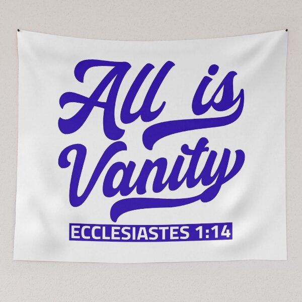 Item preview, All Is Vanity - Ecclesiastes 1:14 designed and sold by plushism.
