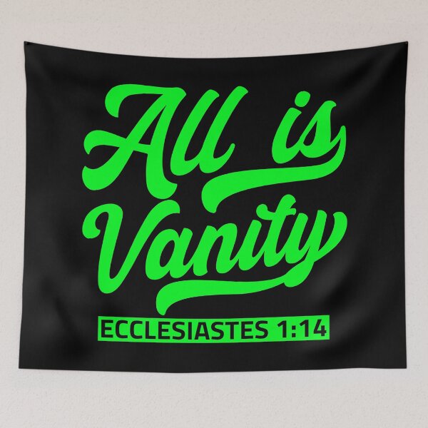 Item preview, All Is Vanity - Ecclesiastes 1:14 designed and sold by plushism.