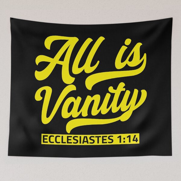 Item preview, All Is Vanity - Ecclesiastes 1:14 designed and sold by plushism.