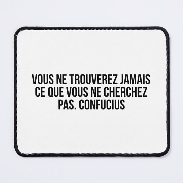 Item preview, “Vous ne trouverez jamais ce que vous ne cherchez pas.” Confucius. designed and sold by LiteraryQuotes.