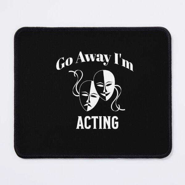 Item preview, Go Away I'm Acting  designed and sold by ArtBySymone.