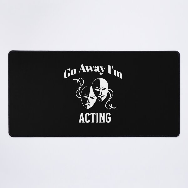 Item preview, Go Away I'm Acting designed and sold by ArtBySymone.