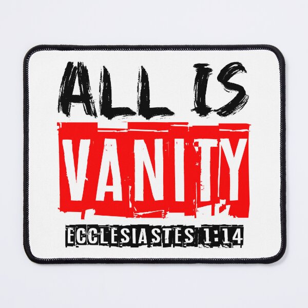 Item preview, All Is Vanity - Ecclesiastes 1:14 designed and sold by plushism.